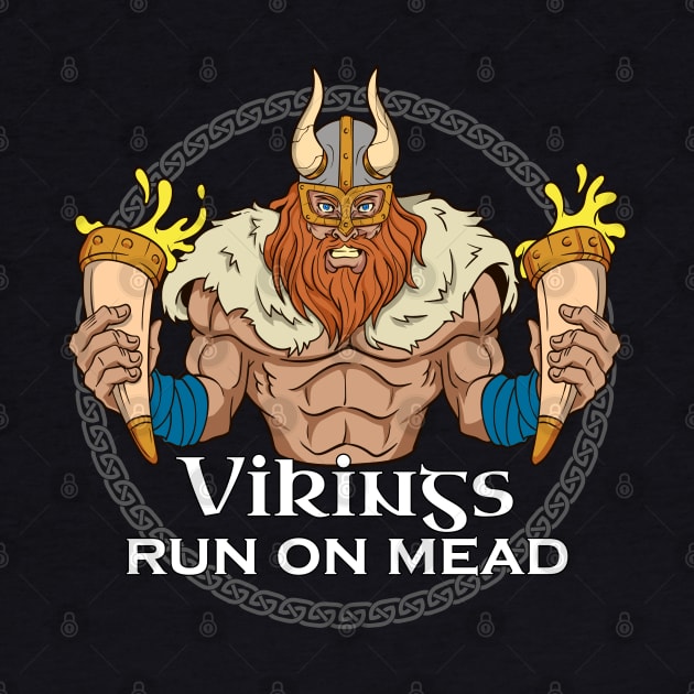 We run on mead - Viking by Modern Medieval Design